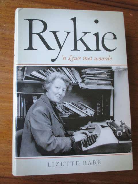 Rykie van Reenen - RYKIE, `n lewe met woorde. Deur Lizette Rabe