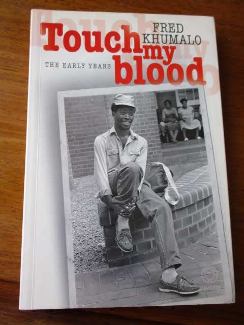 TOUCH MY BLOOD. The Early Years. Fred Khumalo