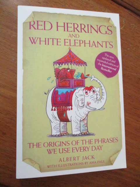 Red herrings & White elephants. The origins of the phrases we use every day