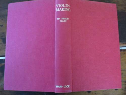 VIOLIN-MAKING as it was, and is