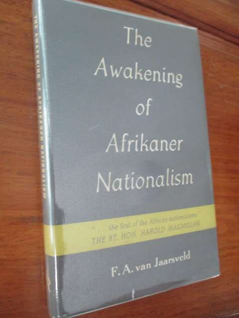 The Awakening of Afrikaner Nationalism - By F.A. van Jaarsveld