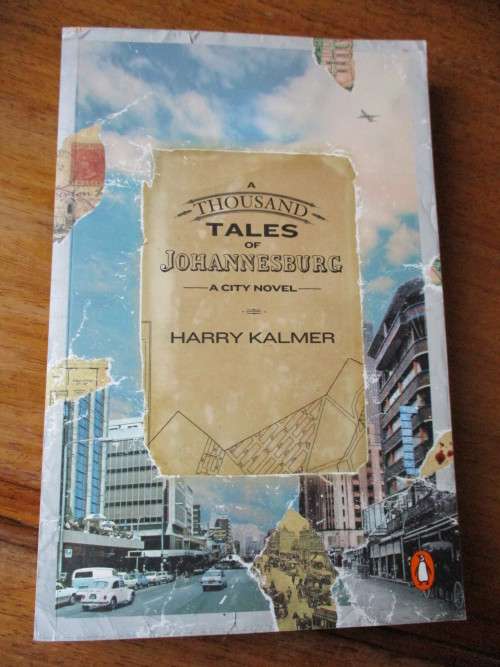 A Thousand Tales of Johannesburgh - A City Novel by Harry Kalmer