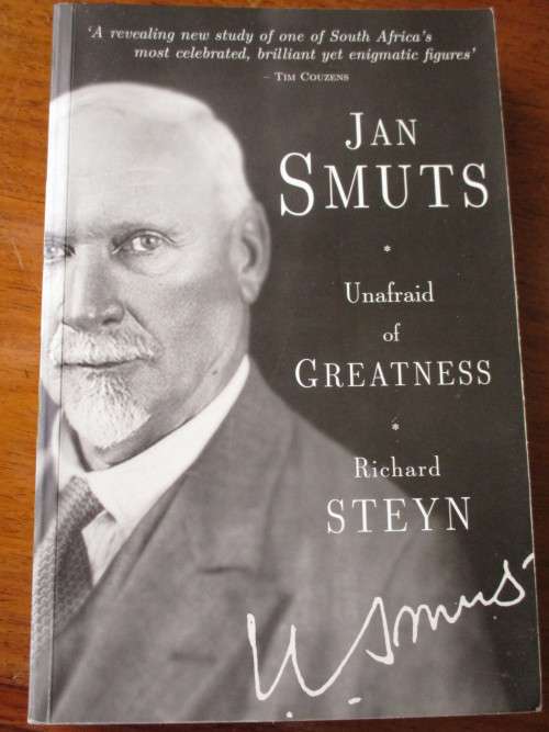 JAN SMUTS - Unafraid of Greatness
