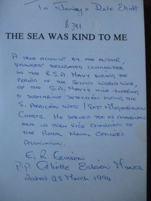THE SEA WAS KIND TO ME. The memoirs of a SA wartime soldier. Ronnie Eriksen