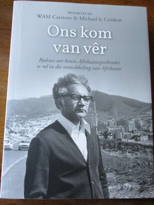 ONS KOM VAN VER  Redakteurs WAM Carstens & Michael le Cordeur