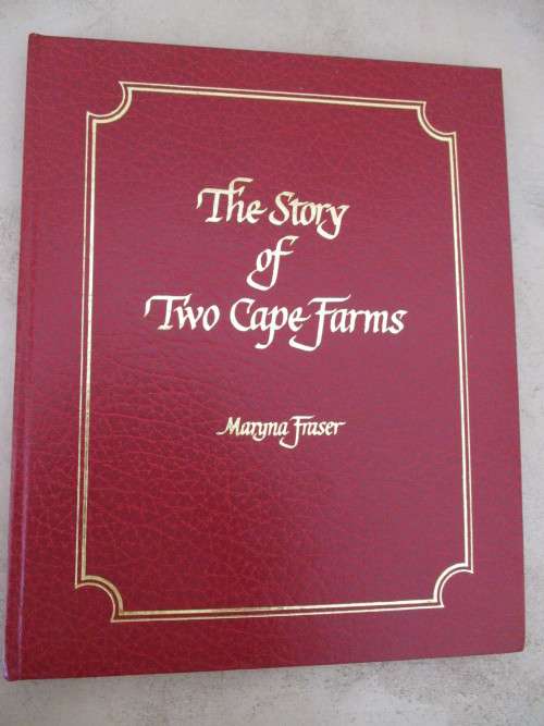 The Story of Two Cape Farms. Maryna Fraser