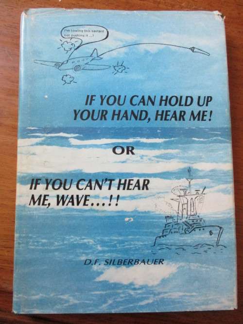 IF YOU CAN HOLD UP YOUR HAND, HEAR ME! OR IF YOU CAN'T HEAR ME WAVE...!! D.F. Silberbauer