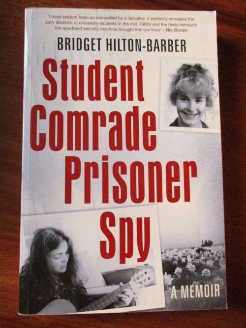 BRIDGET HILTON-BARBER  STUDENT COMRADE PRISONER SPY  A Memoir