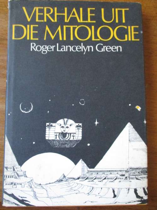VERHALE UIT DIE MITOLOGIE  Roger Lancelyn Green