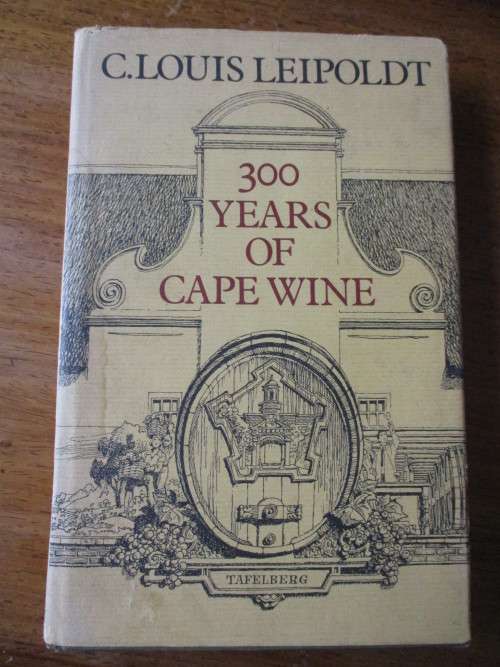 C Louis Leipoldt - 300 Years of Cape Wine