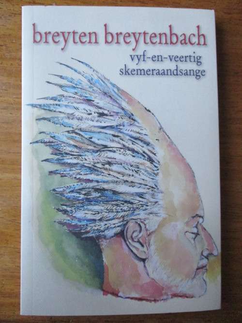 BREYTEN BREYTENBACH   vyf-en-veertig skemeraandsange
