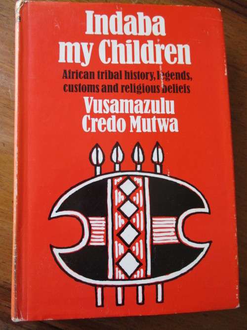 INDABA, MY CHILDREN. African tribal history, legends, customs and religious beliefs