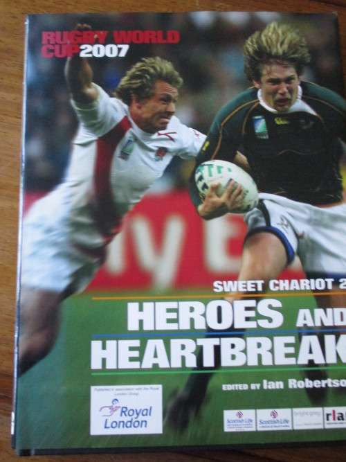 RUGBY WORLD CUP 2007  HEROES AND HEARTBREAK  Ian Robertson