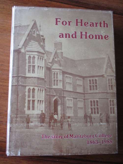 For Hearth and Home  The story of Maritzburg College 1863-1988  Simon Haw