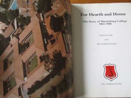 For Hearth and Home  The story of Maritzburg College 1863-1988  Simon Haw