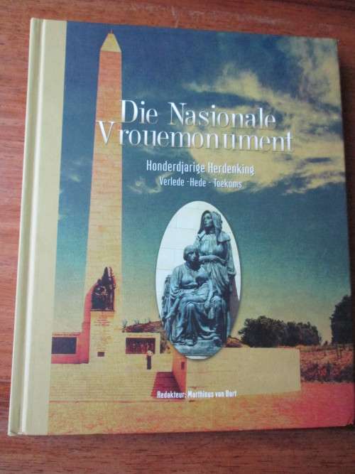 DIE NASIONALE VROUEMONUMENT. Honderdjarige Herdenking