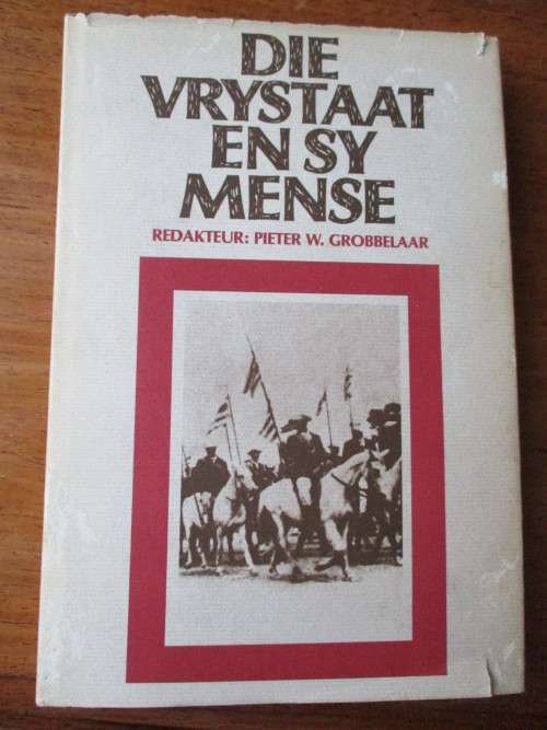 DIE VRYSTAAT EN SY MENSE  Pieter W. Grobbelaar