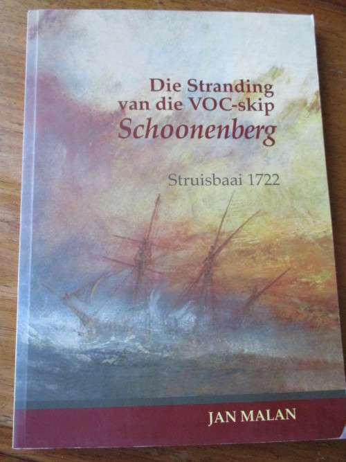 Die Stranding van die VOC-skip SCHOONENBERG - Struisbaai 1722