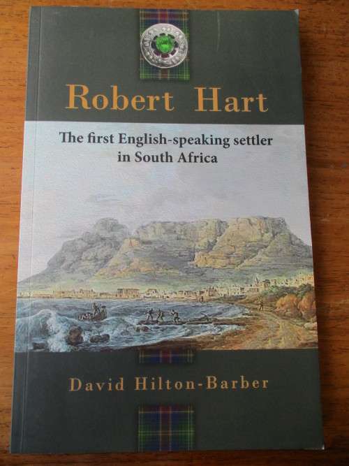 SIGNED. Robert Hart The first English-speaking settler in South Africa  David Hilton-Barber