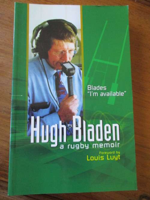 SIGNED. Hugh Bladen a rugby memoir  Blades ` I`m available`