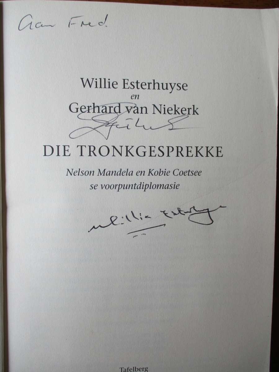 GETEKEN.DIE TRONKGESPREKKE  Nelson Mandela en Kobie Coetsee Willie Esterhuyse en Gerhard van Niekerk