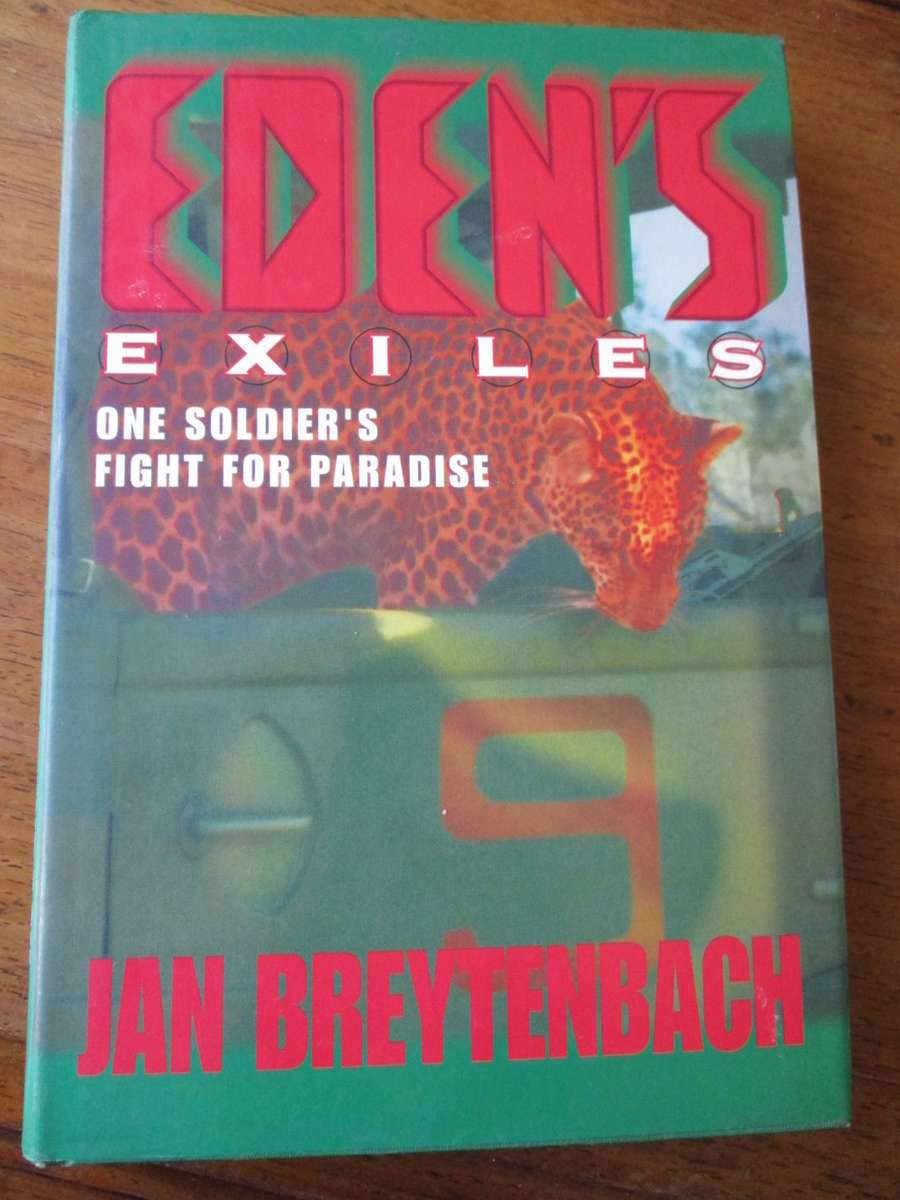 SIGNED. EDENS EXILES  One soldier's fight for paradise  Jan Breytenbach