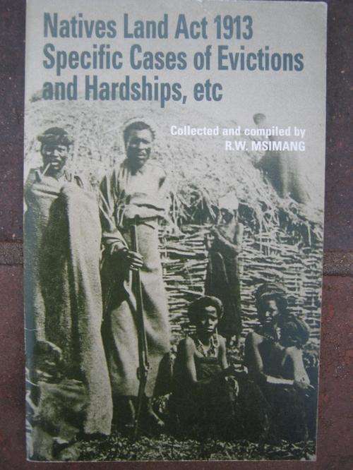 Natives Land Act 1913. Specific Cases of Evictions and Hardships, etc.  R.W. Msimang