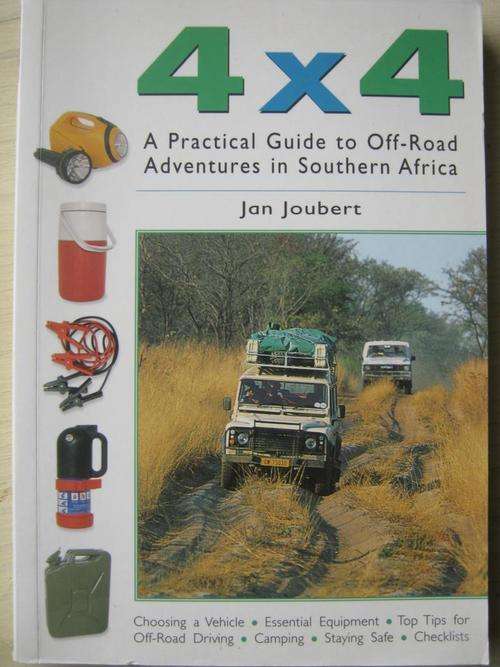 Jan Joubert - 4X4 - A Practical Guide to Off-Road Adventures in Southern Africa