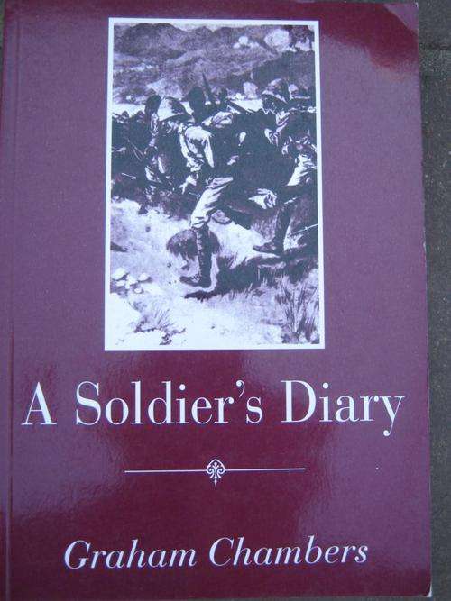 A Soldier's Diary. THE BOER WAR 1899-1902. Graham Chambers