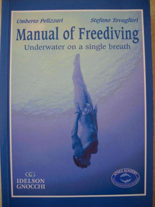 MANUAL OF FREEDIVING. Underwater on a single breath. Umberto Pelizzari and Stefano Tovaglieri