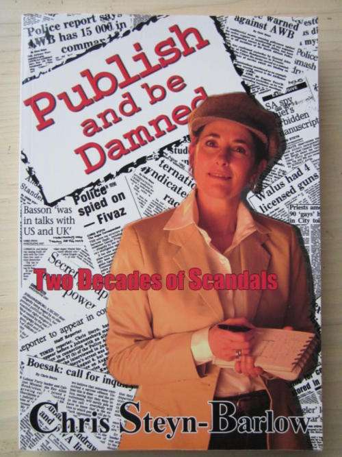 Published and be Damned. TWO DECADES OF SCANDALS. Chris Steyn-Barlow