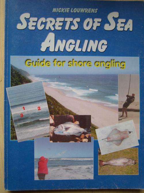 Secrets of Sea Angling. Guide for Shore Angling. Nickie Louwrens