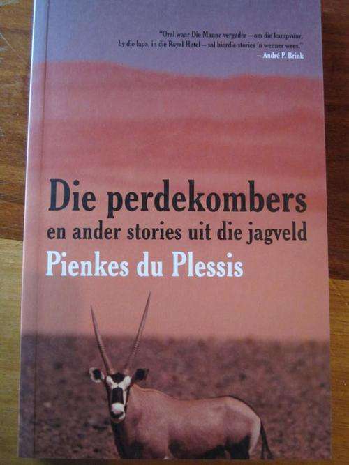 Die perdekombers en ander stories uit die jagveld. Pienkes du Plessis