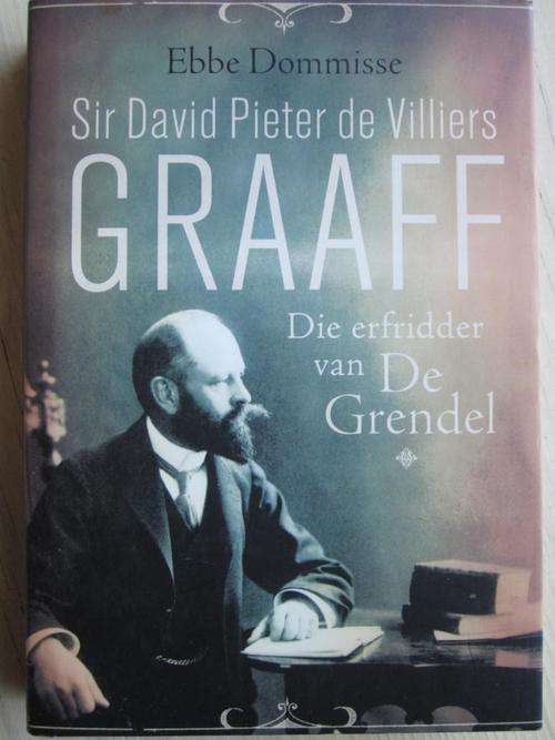 Sir David Pieter de Villiers GRAAFF. Die Erfridder van De Grendel. Ebbe Dommisse