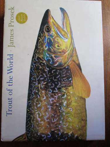 TROUT OF THE WORLD. James Prosek