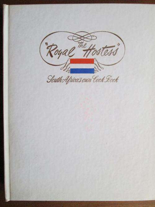 The Royal Hostess. South Africa's own Cook Book