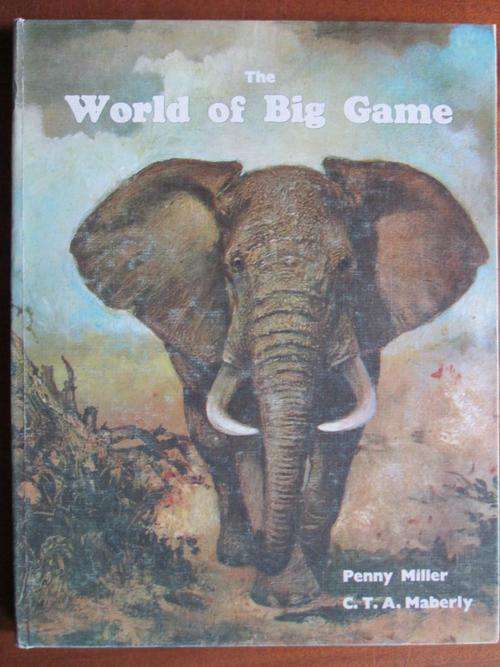 The World of Big Game. Penny Miller & CTA Maberly