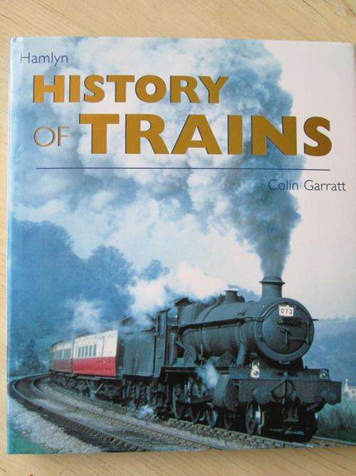 HISTORY OF TRAINS. Colin Garratt