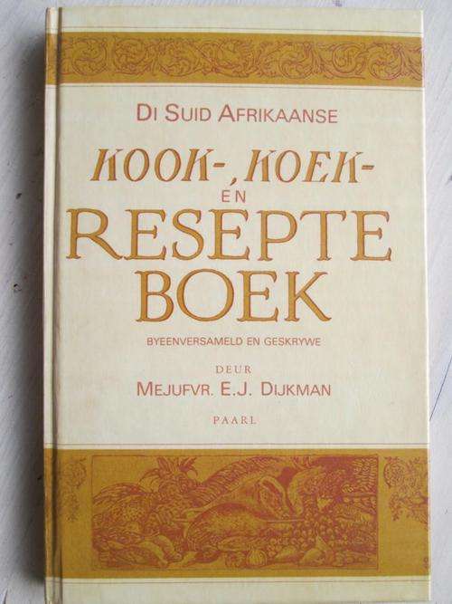 E.J. Dijkman. Suid-Afrikaanse Kook-, Koek- en Resepteboek