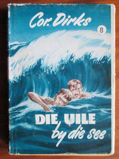 DIE UILE BY DIE SEE. Cor Dirks