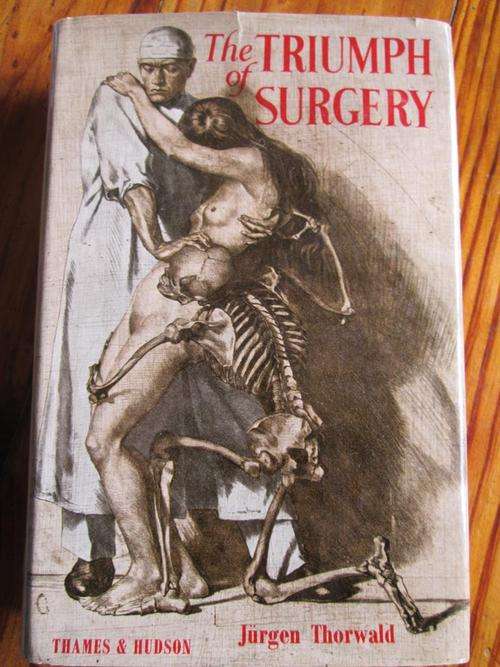 The Triumph of Surgery. Jurgen Thorwald