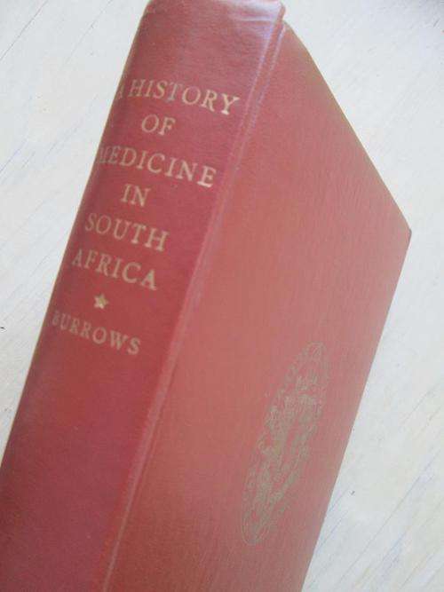 A HISTORY OF MEDICINE IN SOUTH AFRICA. Edmund H Burrows