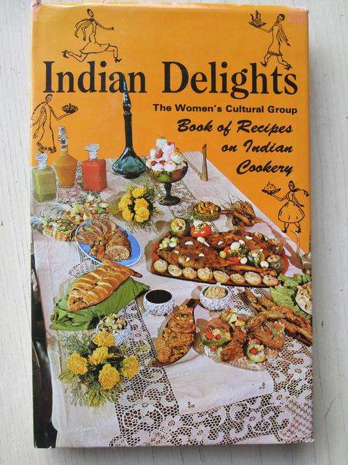Zuleikha Mayat. INDIAN DELIGHTS. The Women's Cultural Group's Book of Recipes on Indian Cookery