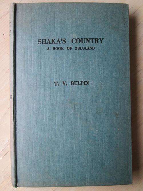 SHAKA'S COUNTRY. A Book of Zululand. TV Bulpin