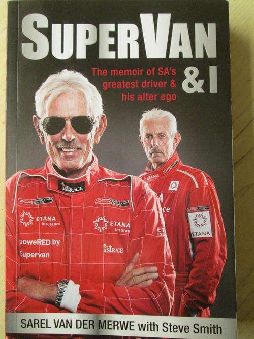 SAREL VAN DER MERWE - SUPER VAN AND I. The memoir of SA's greatest driver & his alter ego