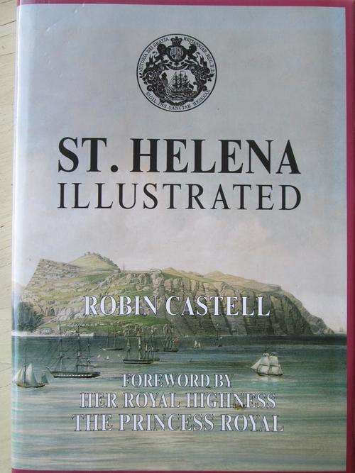 ST HELENA Illustrated 1502-1902. Robin Castell