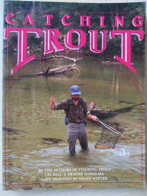 CATCHING TROUT. Les Hill & Graeme Marshall