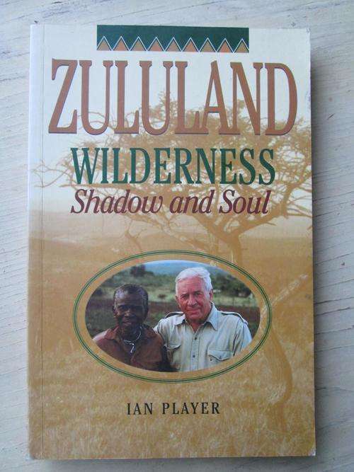 Ian Player. ZULULAND WILDERNESS. Shadow and Soul