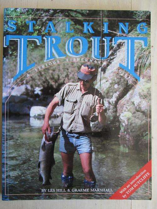 STALKING TROUT. A serious fisherman's guide