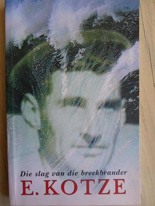 E. KOTZE. Die slag van die breekbrander. Outobiografies